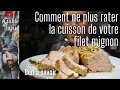 Filet mignon la cuisson parfaite