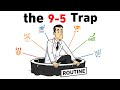 The 9–5 Trap: Why Working Hard Isn’t Making You Rich