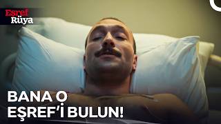 Kadir Hayati Tehlikeyi Atlattı Eşref Rüya 28. Bölüm