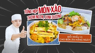 Tổng Hợp Món Xào Thơm Ngon, Dinh Dưỡng, Đổi Khẩu Vị Cho Bữa Ăn Hằng Ngày