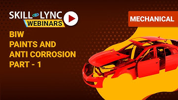BIW Paints and Anti Corrosion ( Part - 1) | Skill-Lync | Workshop