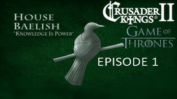 Crusader Kings 2 AGOT: A Game of Thrones - House Baelish Episdoe 1