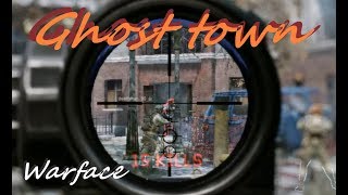 keep your head out my l.o.f. | Warface | Ghost town | PvE