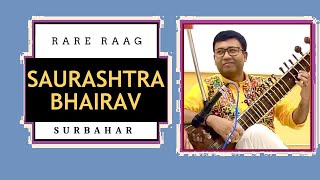 Rare Raag Saurashtra Bhairav | Surbahar: Ramprapanna Bhattacharya