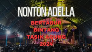 NONTON ADELLA!!! BERTABUR BINTANG, SEDEKAH LAUT DAN BUMI TASIK AGUNG 2024