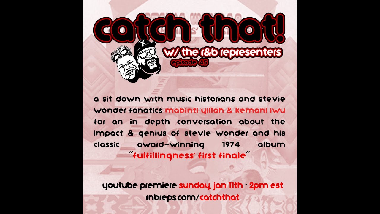 Catch That! Episode 45: Mabinti & Kemani - Stevie Wonder's "Fulfillingness' First Finale"