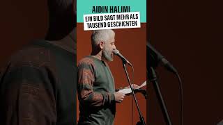 Aidin Halimi – Ein Bild sagt mehr als tausend Geschichten