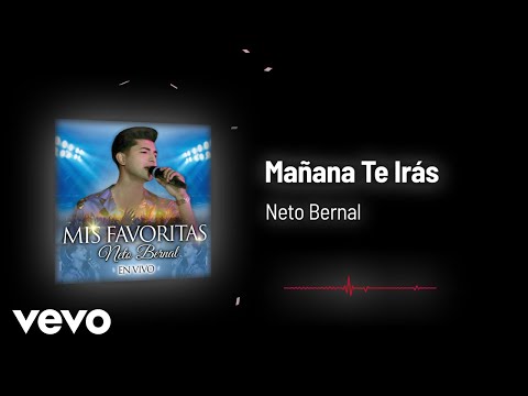 Neto Bernal - Mañana Te Irás (Audio/En Vivo)