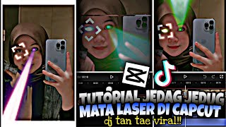 Tutorial Edit  Jedag Jedug Mata Laser Dan Berkedip Di Capcut  Dj Tantae Viral