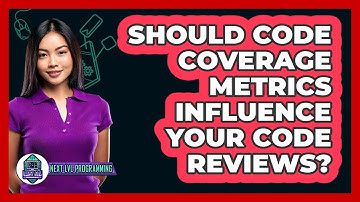 Should Code Coverage Metrics Influence Your Code Reviews? - Next LVL Programming