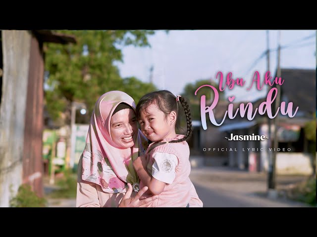 Ibu Aku Rindu - Jasmine (Official Lirik Video) class=