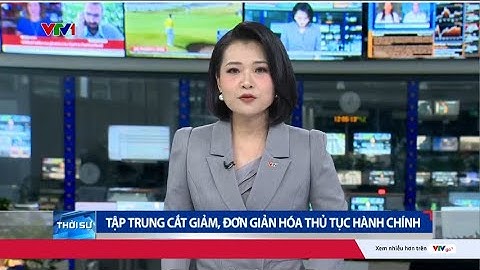 Công điện của Thủ tướng về hoàn thành cắt giảm thủ tục hành chính | VTV24