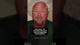 Alex Jones: "I'm seriously inches away from not supporting Trump anymore."