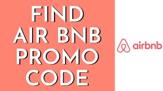 How To Find AIR BNB Promo Code (2025)