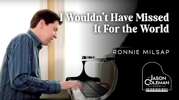 I Wouldn't Have Missed It For The World - Ronnie Milsap Piano Cover from The Jason Coleman Show