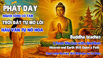 Buddha Teaches Those Who Live with a Good Heart The Universe Opens the Way, and Their Destiny Blosso