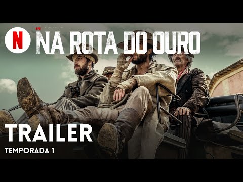 Na Rota do Ouro (Temporada 1) | Trailer em Português | Netflix