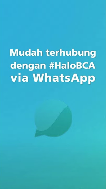 Semakin Dekat, #HaloBCA Hadir di WhatsApp