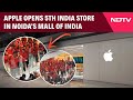 Apple Noida Store | Apple Noida Opens Its Doors To Customers As The Second Apple Store In Delhi-NCR