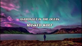 Masked Wolf - Astronaut In The Ocean (Lyrics)