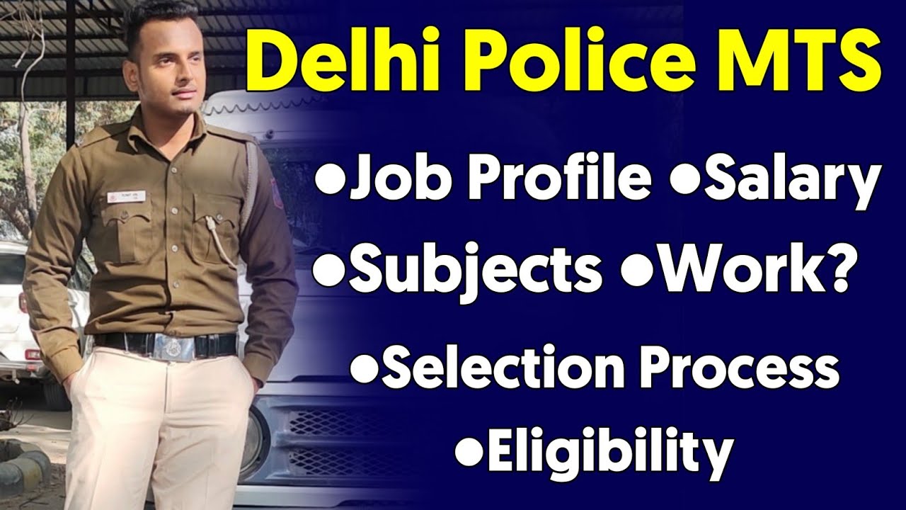 Delhi Police MTS 2022 || Job Profile, Salary, Selection Process, Eligibility, Work