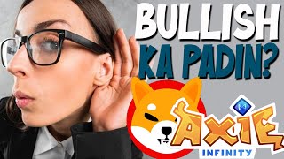 BULLISH KA RIN BA NGAYON? | Axie Infinity | Crypto News | Update