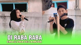 DI RABA-RABA DANGDUT KOPLO DELLA MUSIK COVER EMA ELVINA 