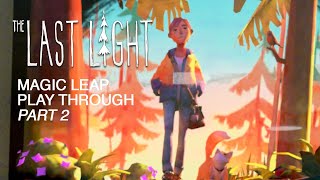 Magic Leap - The Last Light - Play Through Part 2