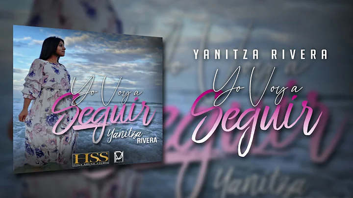 Yanitza Rivera - Yo Voy A Seguir