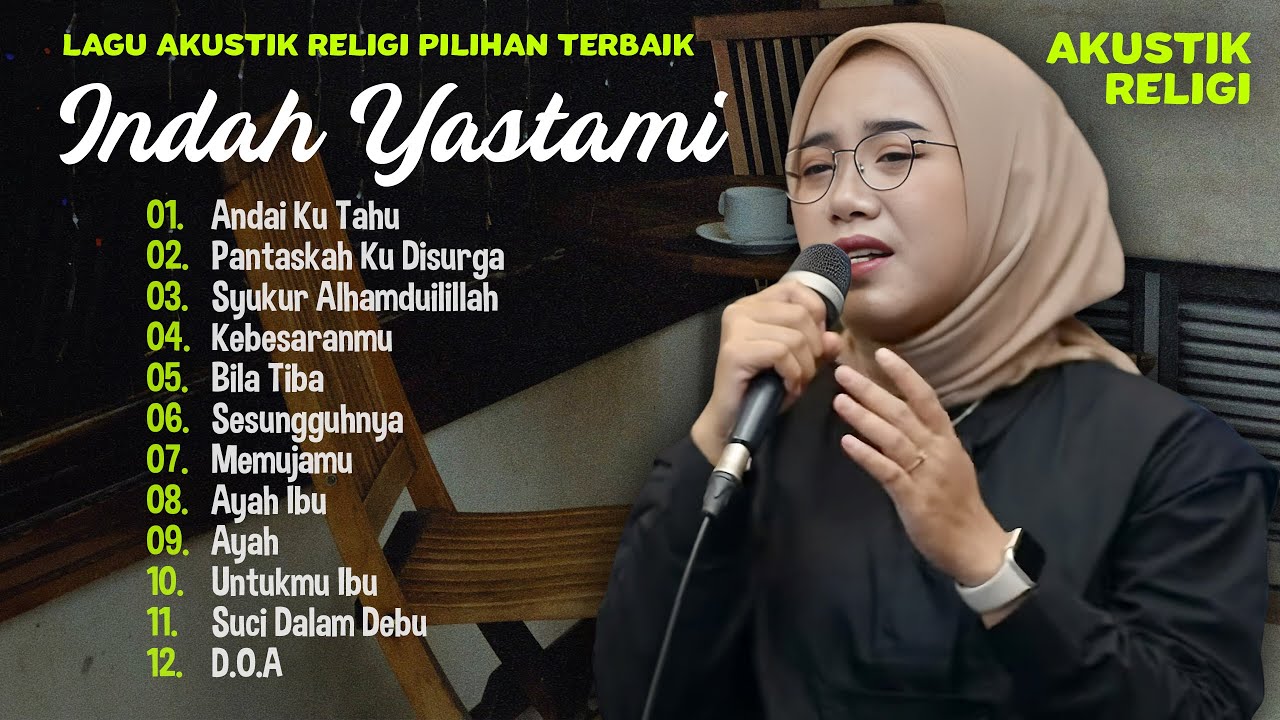 Indah Yastami "Andai Ku Tahu" "Pantaskah Ku di Surga" | Lagu Akustik Religi Terbaik | Full Album Indah Yastami "Andai Ku Tahu" "Pantaskah Ku di Surga" | Lagu Akustik Religi Terbaik | Full Album