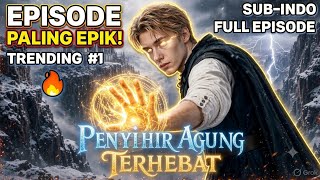Penyihir Agung Terhebat 2026 | Full Movie | Full Episode | Sub Indo | Fantasy Drama