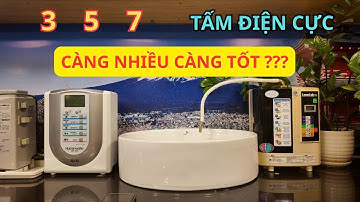 CÓ PHẢI MÁY LỌC NƯỚC ION KIỀM CÀNG NHIỀU TẤM ĐIỆN CỰC CÀNG TỐT ? | THẾ GIỚI MÁY KIỀM NỘI ĐỊA NHẬT