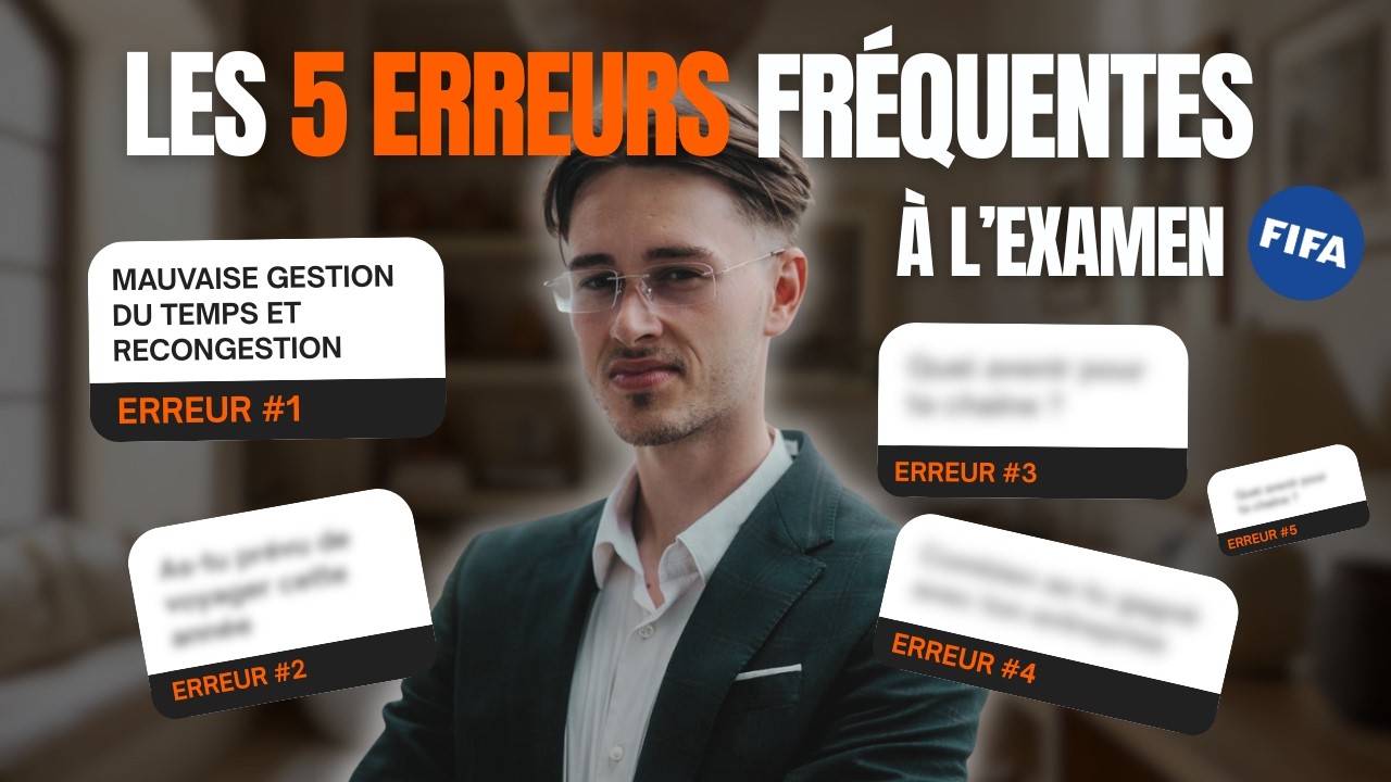 Examen Agent FIFA : 5 erreurs qui font échouer 80% des candidats