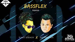 Sumit Shenoy & Jay Weather  -  BASSFLEX