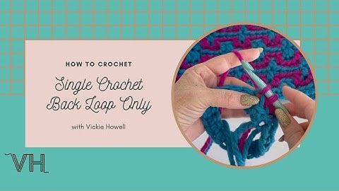 How to Single Crochet Through the Back Loop Only (sc-blo)