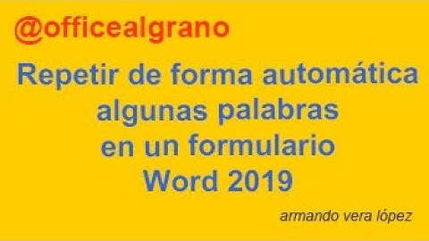 Repetir de forma automática algunas palabras en un formulario en Word 2019 (5,07