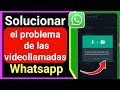 Cómo solucionar el problema de la videollamada de Whatsapp | Cómo ACTIVAR las VIDEOLLAMADA