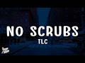 TLC - No Scrubs (Lyrics)