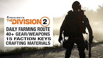 Division 2 Daily Loot Farming Guide | Gear, Weapons, Faction Keys, Crafting Materials