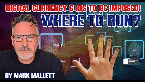 Digital IDs & Currency To Be Imposed! Where to Run? By Mark Mallett 