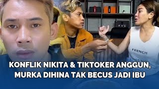 Konflik Nikita & TikToker Anggun, Murka Dihina tak Becus jadi Ibu