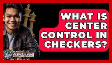 What Is Center Control In Checkers? - The Board Game Xpert