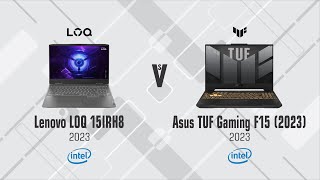 Lenovo LOQ 15IRH8 vs Asus TUF Gaming F15 (2023)