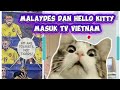 124# MALAYDES dan HELLO KITTY MASUK TV VIETNAM. Lol