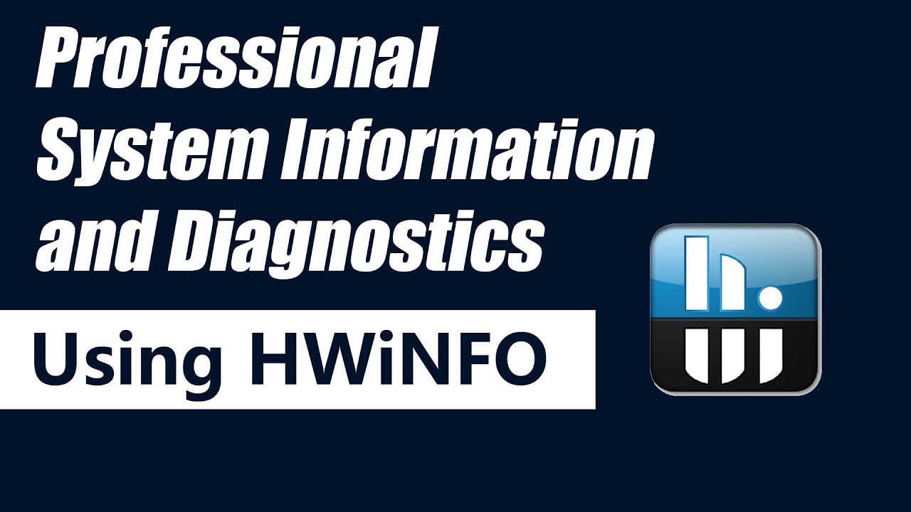 Professional System Information and Diagnostics Using HWiNFO - YouTube