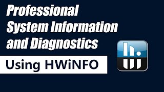 Professional System Information and Diagnostics Using HWiNFO