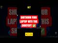 ALT + F4 = Shutdown Shortcut