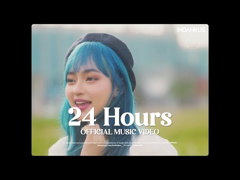INDAHKUS - 24 Hours (Official Music Video)