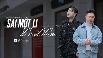 SAI MỘT LI ĐI MỘT DẶM l AKIRA PHAN Ft MINH VƯƠNG M4U