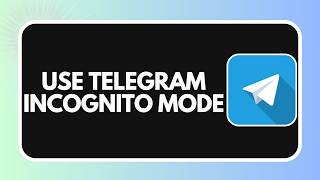 How to Use Telegram Incognito Mode screenshot 4